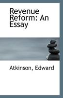 Revenue Reform: An Essay 0526566752 Book Cover