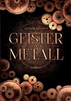 Geister und Metall 3754369903 Book Cover