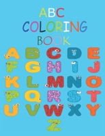 ABC coloring book: Alphabet coloring book for kids ages 2-4 4-8, Boys, Girls, Fun Early Learning, Coloring Book for Kids & Toddlers - Childrens Activity Books pages:54,size:8.5x11 B08PR5RN11 Book Cover