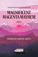 Magnificent Magenta Mayhem: A Maggie Bliss Out Of The Box Mystery B0BHT76JQB Book Cover