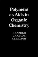 Polymers As AIDS in Organic Chemistry 0124798500 Book Cover