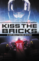 Kiss the Bricks: A Kate Reilly Mystery 1464207313 Book Cover