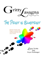 Gritty Lasagna-The Print in Blueprint 0692341641 Book Cover