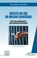 Récits de vie en milieu carcéral: Des vies cabossées des identités blessées (Histoire de Vie Et Formation) (French Edition) 2343158711 Book Cover