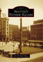 Seattle's Pioneer Square 073857144X Book Cover