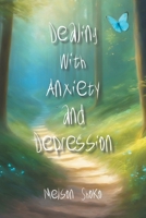 Dealing with Anxiety and Depression 1669891216 Book Cover