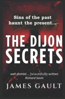 The Dijon Secrets: ...when evil is used against evil.... . B08TQ5JHH2 Book Cover