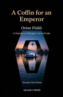A Coffin for an Emperor: A Journey to Ethiopia's Sacred Lake B0GVKNZ1QR Book Cover