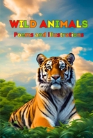WILD ANIMALS: Poems and illustrations B0GK2ZZXR8 Book Cover