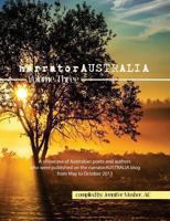 Narratoraustralia Volume Three: A Showcase of Australian Poets and Authors Who Were Published on the Narratoraustralia Blog from May to October 2013 0992379830 Book Cover