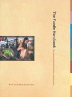 The Foodie Handbook: The (Almost) Definitive Guide to Gastronomy 0811868532 Book Cover