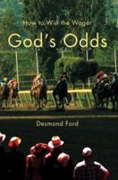 God's Odds: How to Win the Wager 0595385087 Book Cover