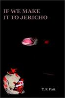 If We Make It to Jericho 1403371903 Book Cover