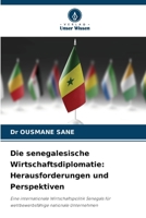 Die senegalesische Wirtschaftsdiplomatie: Herausforderungen und Perspektiven (German Edition) 6208276462 Book Cover
