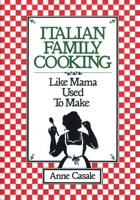 Italian Family Cooking: Like Mamma Used to Make 0449901335 Book Cover