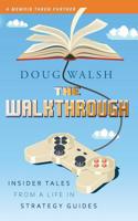 The Walkthrough: Insider Tales from a Life in Strategy Guides 1732746761 Book Cover