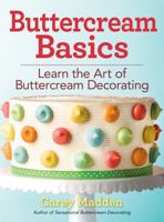 Buttercream Basics: Learn the Art of Buttercream Decorating 0778805638 Book Cover