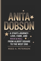 Anita Dobson: A Star’s Journey- Love, Fame, and Rock & Roll- From Albert Square to the West End B0F42PBDRR Book Cover