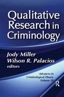 Qualitative Research in Criminology: Advances in Criminological Theory 0367598256 Book Cover