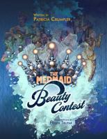 The Mermaid Beauty Contest: An Undersea Adventure About Kindness, Confidence, and True Beauty 196132816X Book Cover