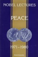 Nobel Lectures: Peace 1971-1980 : Including Presentation and Acceptance Speeches and Laureates' Biographies (Nobel Lectures, Including Presentation Speeches and Laureate) 9810211791 Book Cover