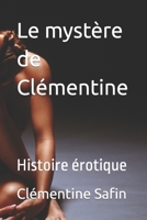 Le mystère de Clémentine: Histoire érotique B0BW28MJT9 Book Cover