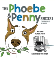 The Phoebe & Penny Series Their World/ La Serie Phoebe y Penny Su Mundo 1736425420 Book Cover