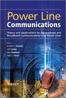 Power Line Communications: Theory and Applications for Narrowband and Broadband Communications Over Power Lines 0470740302 Book Cover