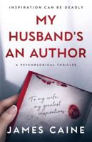 My Husband's An Author: A Psychological Thriller B0G43F2F87 Book Cover