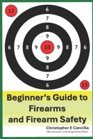 Beginner's Guide to Firearms, and Firearm Safety B0GY1RV6SK Book Cover