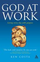 God at Work: Living Every Day with Purpose 071808764X Book Cover