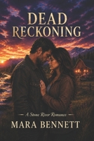 DEAD RECKONING: A Stone River Romance B0GRW3BKZV Book Cover