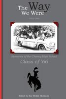 The Way We Were, 1953-1966: Memories of the Chaney High School Class of '66 1535331720 Book Cover