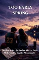Too Early Spring B0H46YXFM1 Book Cover