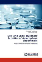 Exo- and Endo-glucanase Activities of Aulacophora abdominalis: Insect Digestive Enzymes - Cellulases 3848425807 Book Cover