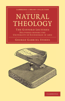 Natural Theology. The Gifford Lectures, Delivered Before the University of Edinburgh in 1893 B0BMBB51WC Book Cover