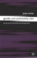 Gender and Community Care: Social Work and Social Care Perspectives 0333619897 Book Cover