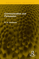 Communication and Persuasion (Routledge Revivals) 1041222327 Book Cover
