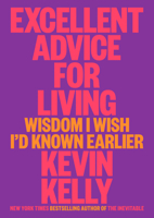 Excellent Advice for Living: Wisdom I Wish I'd Known Earlier 0593654528 Book Cover