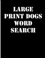 large print dogs word search: large print puzzle book.8,5x11, matte cover,39 animals Activity Puzzle Book for kids ages 6-8 and Book for adults also, with solution 1678999164 Book Cover