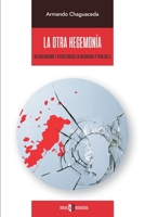 La otra hegemonía: Autoritarismo y resistencias en Nicaragua y Venezuela (Spanish Edition) 1948517604 Book Cover