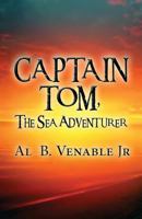 Captain Tom, the Sea Adventurer 1630040371 Book Cover