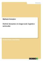 Hybrid dynamics in large-scale logistics networks 3656274649 Book Cover