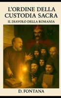 L'Ordine della Custodia Sacra: Il Diavolo della Romania B0FR9MR2SC Book Cover