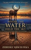 Where The Water Held The Sky 1918674108 Book Cover