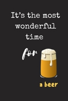 It's the most wonderful time for a beer: Christmas gift in blank line journal , notebook for beer lover , men , boyfriend ,father , grand father , ... Christmas and New year gift , Beer glass 1675288593 Book Cover