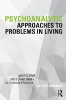 Psychoanalytic Approaches to Problems in Living: Addressing Life's Challenges in Clinical Practice 0815383460 Book Cover