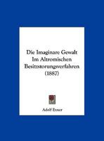 Die Imaginare Gewalt Im Altromischen Besitzstorungsverfahren 1161102876 Book Cover