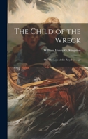 The Child of the Wreck; or, The Loss of the Royal George 1022088211 Book Cover