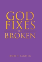 God Fixes the Broken 1664203559 Book Cover